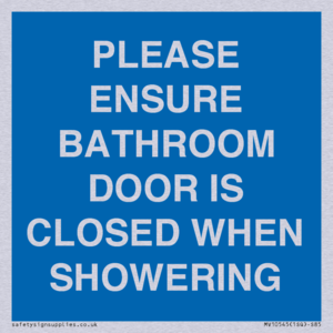 PLEASE ENSURE BATHROOM DOOR IS CLOSED WHEN SHOWERING